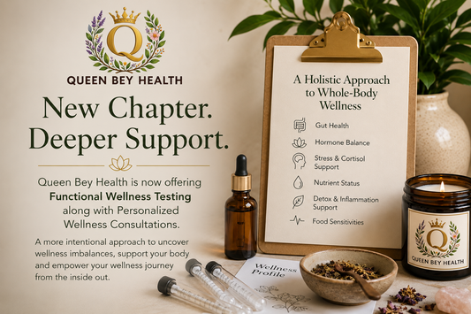 Queen Bey Health Now Offering Functional Wellness Testing + Wellness Consultations